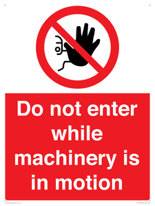 Do not enter while machinery is in motion